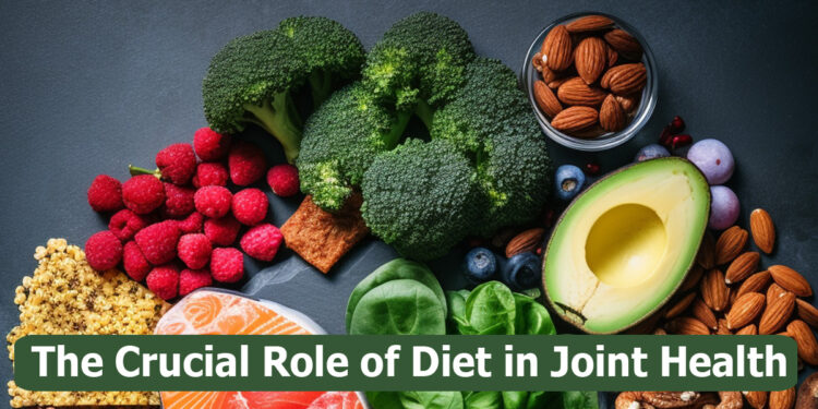 The Crucial Role of Diet in Joint Health