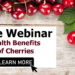 The Natural Health Benefits of Tart Cherries: More Than Just A Fruit! – Free Webinar